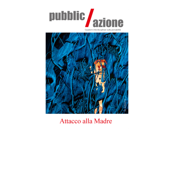 Pubblic/azione 6 «Attacco alla Madre»